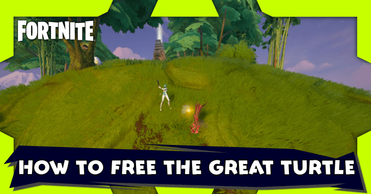 Fortnite - How to Free the Great Turtle