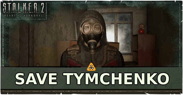 Stalker 2 Save Tymchenko