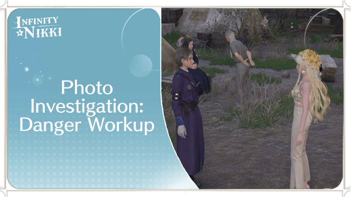 Infinity Nikki - Photo Investigation: Danger Workup