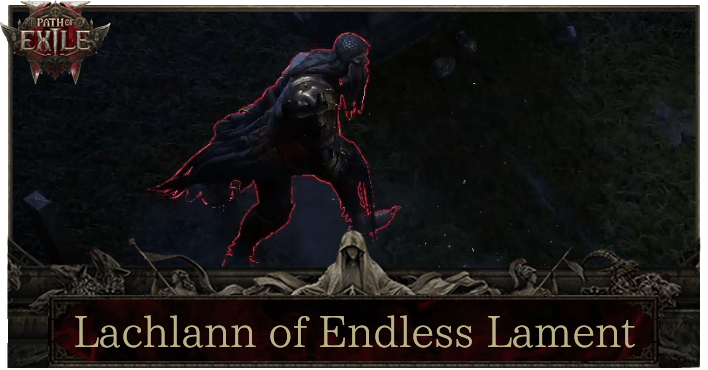 Path of Exile 2 (PoE 2) - Lachlann of Endless Lament Boss Guide