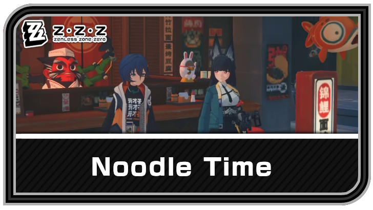 Zenless Zone Zero - Noodle Time Commission Guide