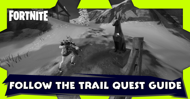 Fortnite - Follow the Trail Quest Guide
