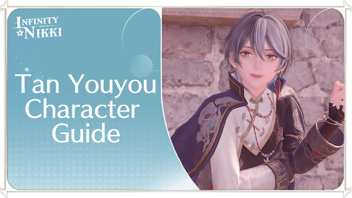 Infinity Nikki - Tan Youyou Character Guide