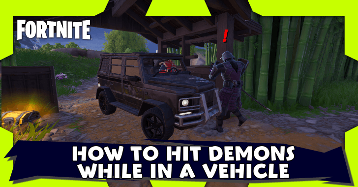 Fortnite - How to Hit Demons While in a Vehicle