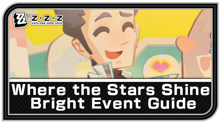 Zenless Zone Zero Where the Stars Shine Bright Event Guide