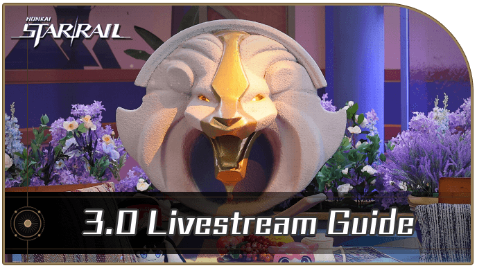 Honkai Star Rail - 3.0 Livestream Guide