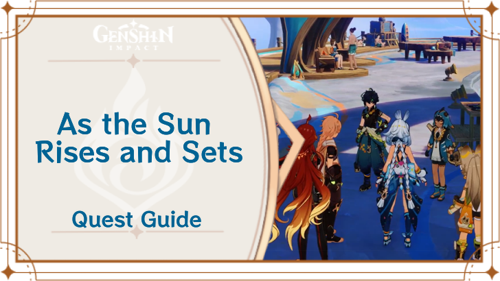 Genshin Impact - As the Sun Rises and Sets Quest Guide