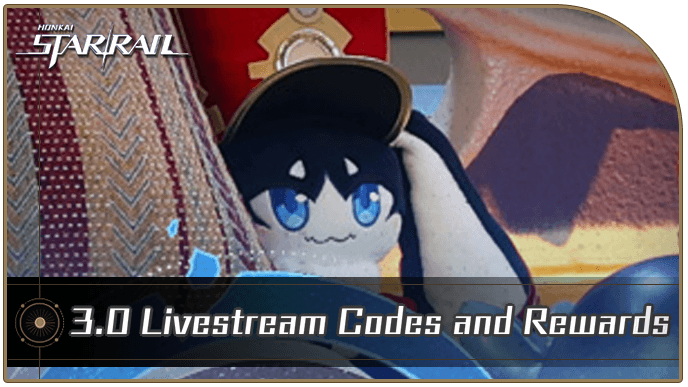 Honkai Star Rail - 3.0 Livestream Codes and Rewards