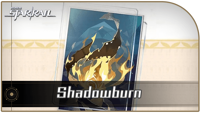 Honkai Star Rail - Shadowburn - Materials and Best Characters