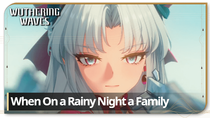 Wuthering Waves When On a Rainy Night a Family
