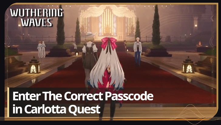 Wuthering Waves - Enter The Correct Passcode in Carlotta Quest