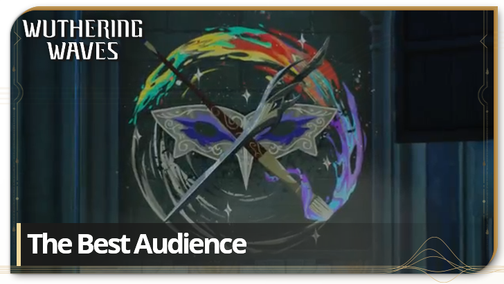 Wuthering Waves - The Best Audience Quest Guide