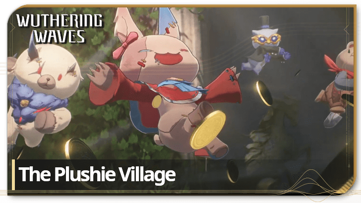 Wuthering Waves - The Plushie Village Quest Guide