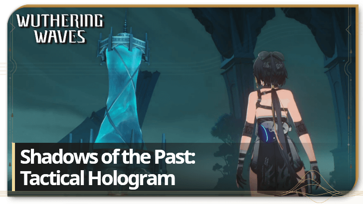 Wuthering Waves - Shadows of the Past (Tactical Hologram)
