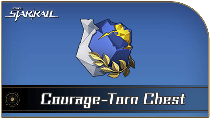 Honkai Star Rail - Courage-Torn Chest Locations and How to Get It