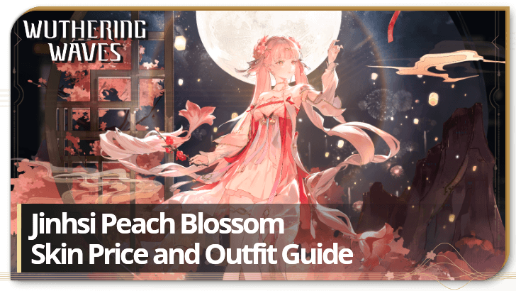 Wuthering Waves Jinhsi Peach Blossom Outfit Guide
