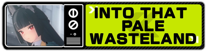 Zenless Zone Zero Into That Pale Wasteland Slim Bannner.png