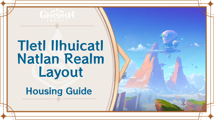 Genshin Impact - How to Get Tletl Ilhuicatl - Natlan Realm Layout Guide