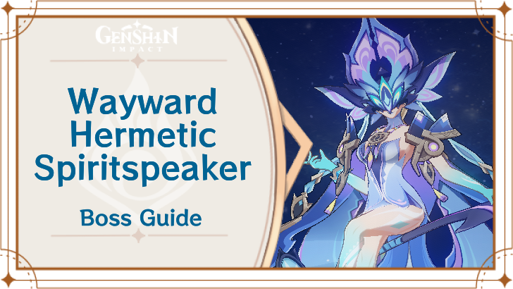 Genshin Impact - Wayward Hermetic Spiritspeaker Location and Boss Guide