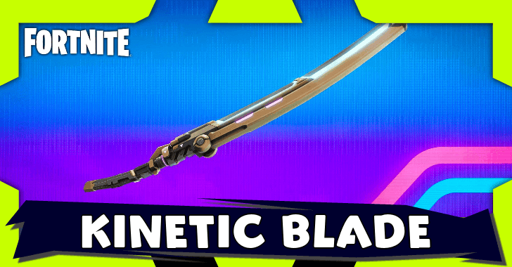 Fortnite - Where to Find a Kinetic Blade