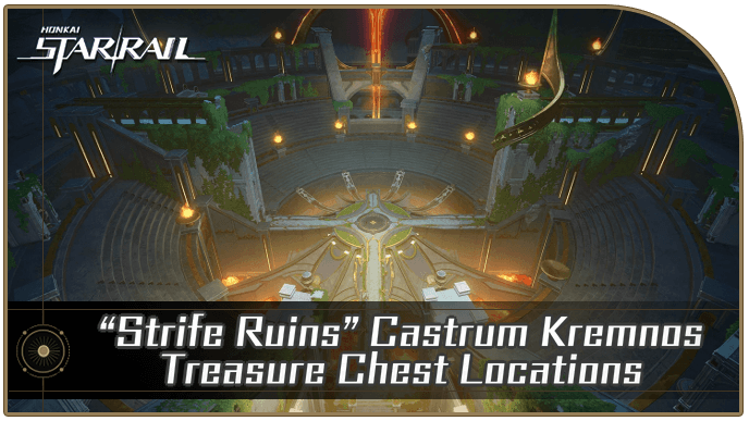Honkai Star Rail - Strife Ruins Castrum Kremnos Treasure Chest Locations