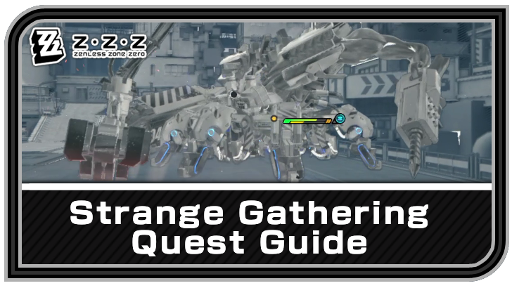 Zenless Zone Zero Strange Gathering Quest Guide