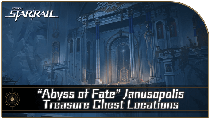 Honkai Star Rail - Abyss of Fate Janusopolis Treasure Chest Locations