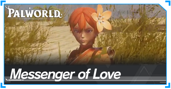 Palworld - Messenger of Love Locations
