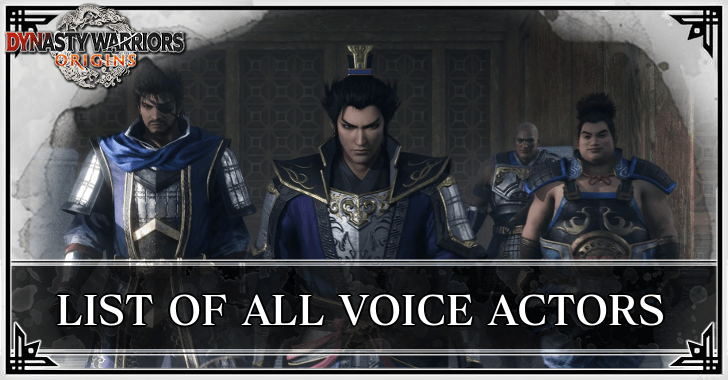 Dynasty Warriors Origins - List of All Voice Actors and Voice Cast