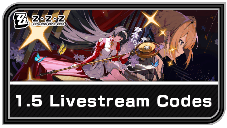 Zenless Zone Zero - 1.5 Livestream Code List and Rewards