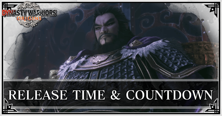 Dynasty Warriors Origins - Release Time and Countdown