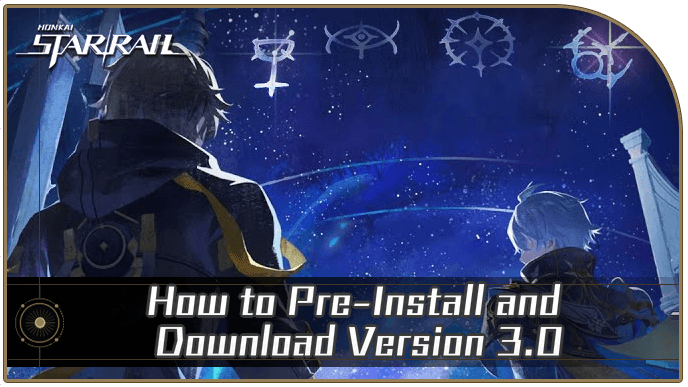 Honkai Star Rail - How to Install and Download Version 3.0