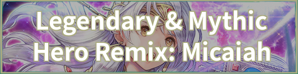 Legendary & Mythic Hero Remix: Legendary Micaiah