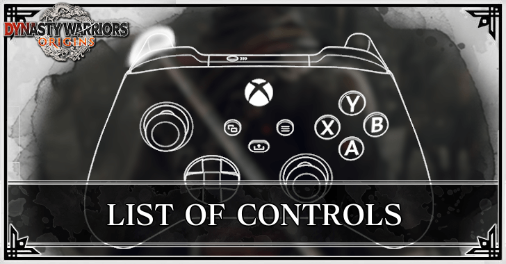 Dynasty Warriors Origins - List of Controls