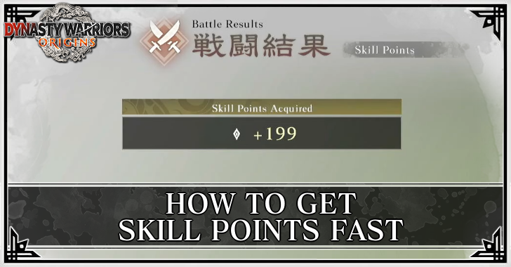 Is Dynasty Warriors How to Get Skill Points Fast