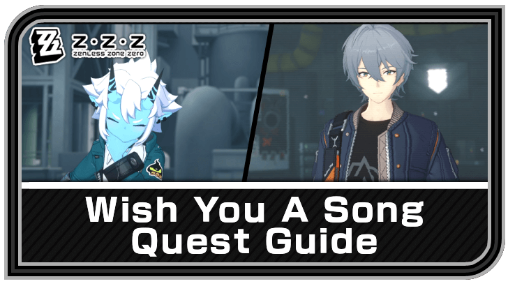 Zenless Zone Zero Wish You a Song Section 6 Operations Quest Guide