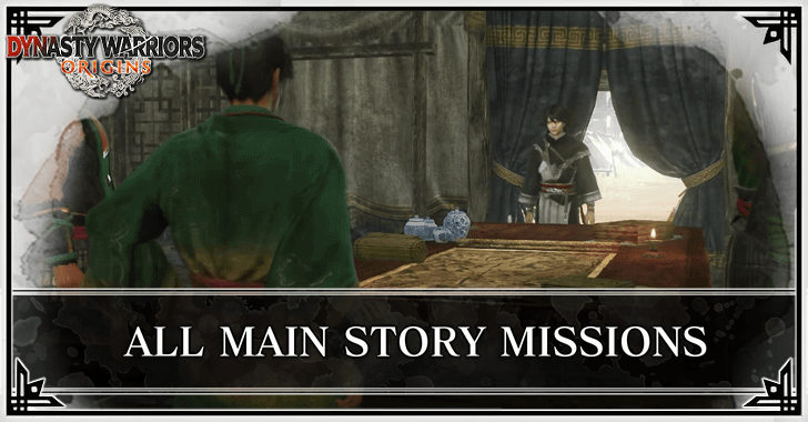 Dynasty Warriors Origins - List of All Main Story Missions