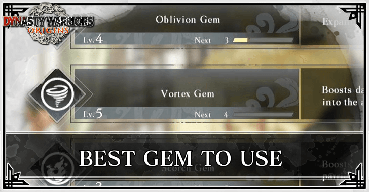 Dynasty Warriors Origins - Best Gem to Use