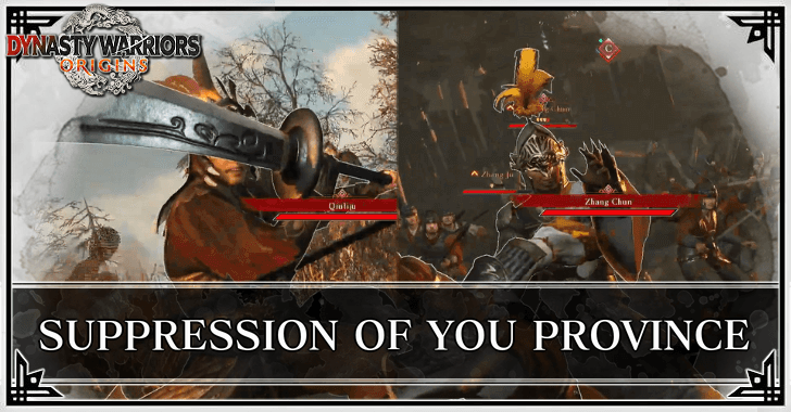 Dynasty Warriors Origins - Suppression of You Province Guide