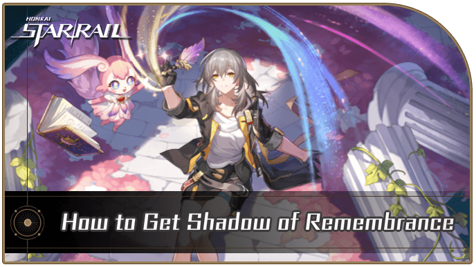 How to Get Shadow of Remembrance