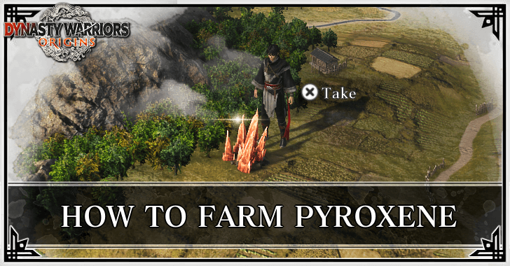 Dynasty Warriors Origins How to Farm Pyroxene