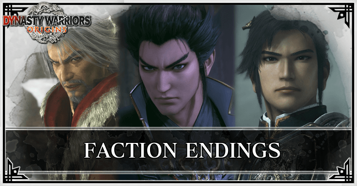 Dynasty Warriors Origins - Faction Endings Guide
