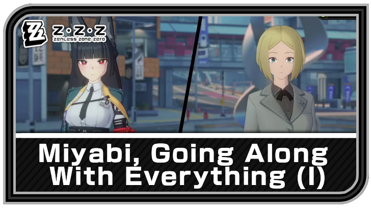 38灯　MIYABI ADVENTURE IS OUT THERE! Miyabi, Going Along With Everything I Quest Guide | Zenless
