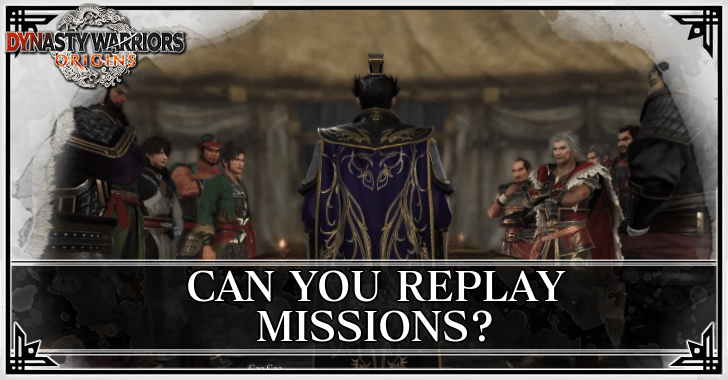 Dynasty Warriors Origins Can You Replay Missions