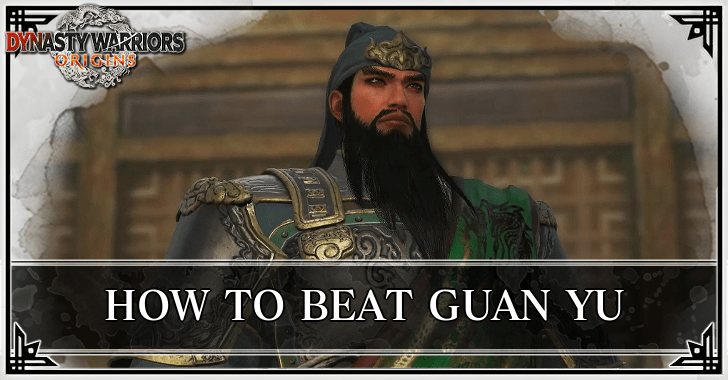 Dynasty Warriors Origins - How to Beat Guan Yu