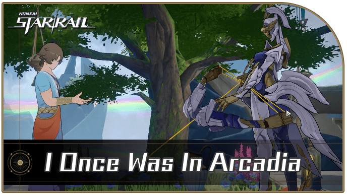 Honkai Star Rail - I Once Was In Arcadia