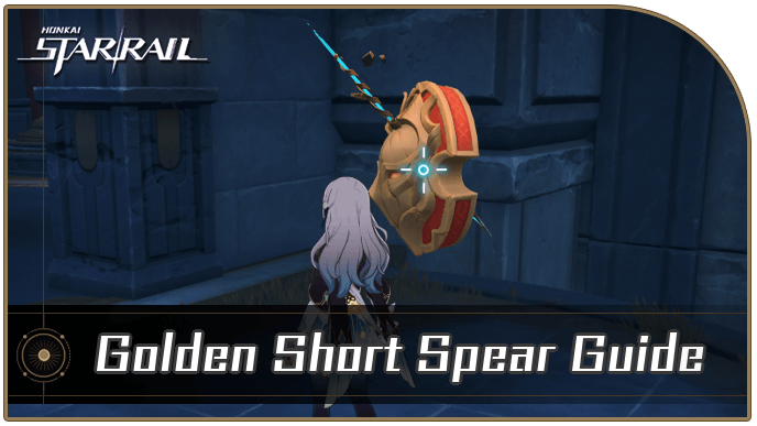 Honkai Star Rail - Golden Short Spear Guide