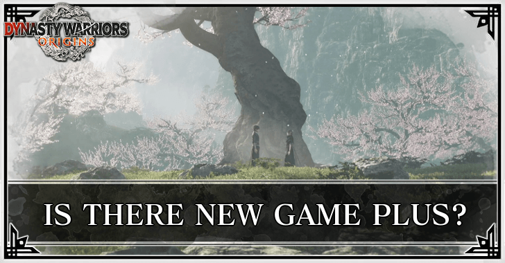Dynasty Warriors Origins New Game Plus