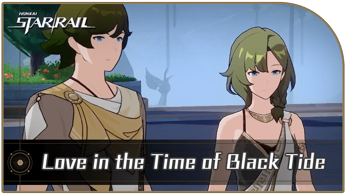 Honkai Star Rail - Love in the Time of Black Tide
