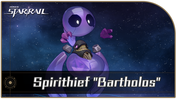 Honkai Star Rail - Spirithief Bartholos Enemy Guide